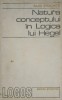 Natura Conceptului &icirc;n Logica lui Hegel - Radu Stoichiță, Editura Științifică 1972, Filosofie, 178 pagini
