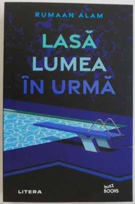 Lasa lumea in urma &amp;ndash; Rumaan Alam foto
