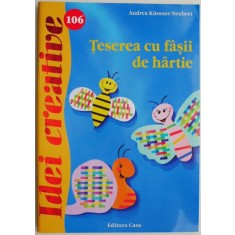 Teserea cu fasii de hartie &ndash; Andrea Kussner-Neubert