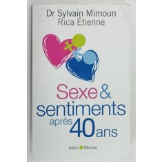 SEXE et SENTIMENTS APRES 40 ANS par Dr. SYLVAIN MIMOUN et RICA ETIENNE , illustrations GABS , 2011