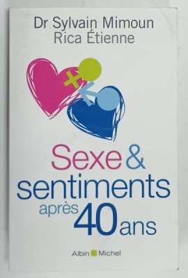 SEXE et SENTIMENTS APRES 40 ANS par Dr. SYLVAIN MIMOUN et RICA ETIENNE , illustrations GABS , 2011 foto