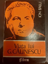 Viata lui G. Calinescu - Ion Balu foto