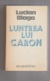bnk ant Lucian Blaga - Luntrea lui Caron