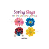 Spring Sings for the Grouchy Ladybug