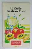LE GUIDE DU MIEUX VIVRE par GAYELORD HAUSER , 1991