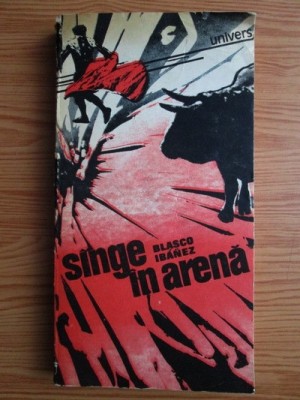 Vicente Blasco Ibanez - Sange in arena foto