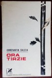 CONSTANTIN SALCIA: ORA TARZIE (VERSURI)[editia princeps 1972/dedicatie-autograf]