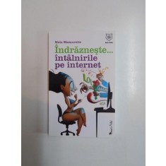INDRAZNESTE...INTALNIRILE PE INTERNET de MAIA MAZAURETTE 2010