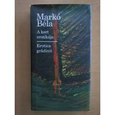 Erotica gradinii - Marko Bela editie bilingva maghiara romana