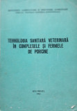 Tehnologia sanitara veterinară in complexele și fermele de porcine