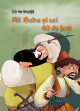 Ce ne &icirc;nvață Ali Baba și cei 40 de hoți