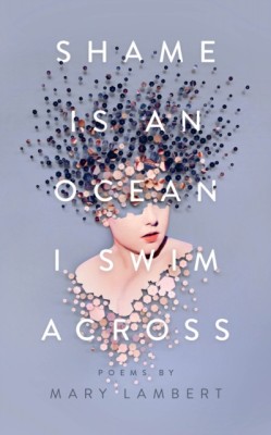 Shame Is an Ocean I Swim Across: Poems by Mary Lambert foto