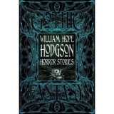 William Hope Hodgson Horror Stories (Gothic Fantasy Series)