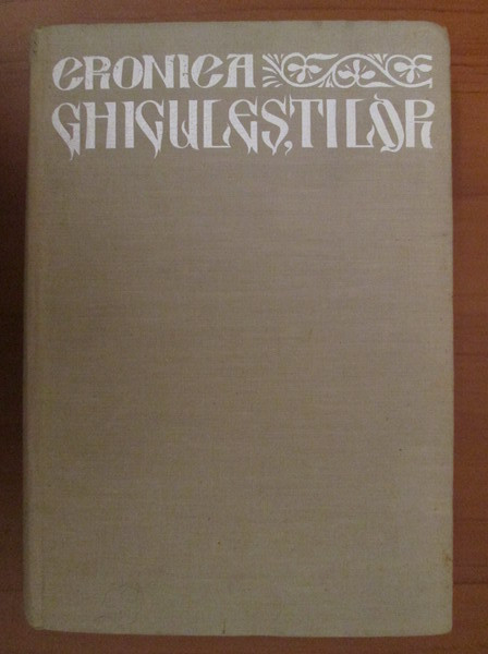 Nestor Camariano - Cronica Ghiculestilor. Istoria Moldovei intre anii 1695-1754