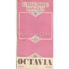 Octavia. Roman - Grigore Ilisei