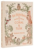 In Stitches: The Enchanted World of Coral &amp; Tusk
