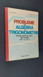 PROBLEME DE ALGEBRA SI TRIGONOMETRIE CLASELE A IX - A si a X-A STARE FOARTE BUNA
