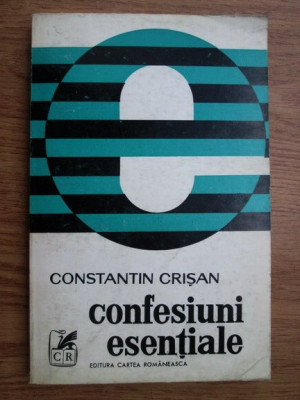 Constantin Crisan - Confesiuni esentiale foto