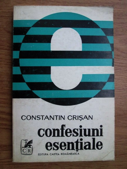 Constantin Crisan - Confesiuni esentiale