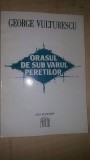 Orasul de sub varul peretilor- George Vulturescu