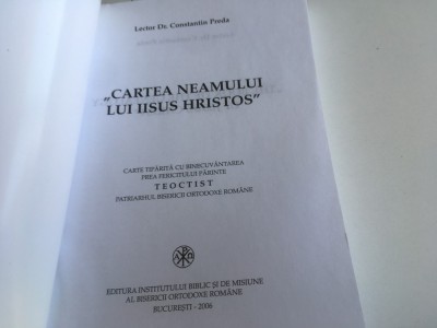 PR. CONSTANTIN PREDA, &amp;rdquo; CARTEA NEAMULUI LUI IISUS HRISTOS&amp;rdquo;. EDITURA IBM AL BOR 2006 foto