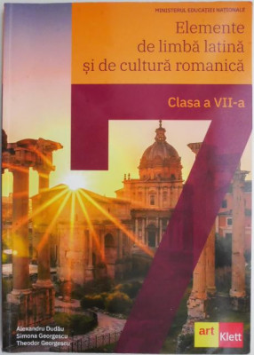 Elemente de limba latina si de cultura romanica (Clasa a VII-a) &amp;ndash; Alexandru Dudau foto