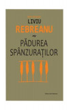 Pădurea sp&acirc;nzuraţilor - Paperback brosat - Liviu Rebreanu - Cartex