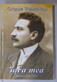 Grigore Trancu-Iasi - Tara mea - Memorii 1916-1920