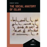 The Social Anatomy of Islam - Simon R&oacute;bert
