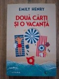 Doua carti si o vacanta- Emily Henry