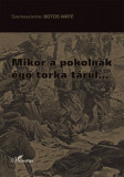 Mikor a pokolnak &eacute;gő torka t&aacute;rul... - Botos M&aacute;t&eacute;