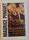 MOARTEA VOLUNTARA IN JAPONIA DE LA HARAKIRI LA KAMIKAZE de MAURICE PINGUET , 1984