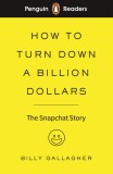 Penguin Readers Level 2: How to Turn Down a Billion Dollars | Billy Gallagher, Penguin Books Ltd