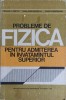 PROBLEME DE FIZICA PENTRU ADMITEREA IN INVATAMANTUL SUPERIOR-TRAIAN I. CRETU, DAN ANGHELESCU, IOAN VIEROSAN-254338