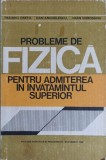 PROBLEME DE FIZICA PENTRU ADMITEREA IN INVATAMANTUL SUPERIOR-TRAIAN I. CRETU, DAN ANGHELESCU, IOAN VIEROSAN-254338