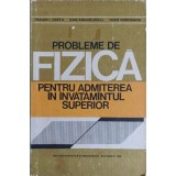 PROBLEME DE FIZICA PENTRU ADMITEREA IN INVATAMANTUL SUPERIOR-TRAIAN I. CRETU, DAN ANGHELESCU, IOAN VIEROSAN-254338