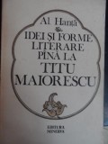 Cumpara ieftin Idei si Forme Literare pana la Titu Maiorescu - Al. Hanta, Minerva, 1985, Romana