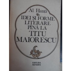 Idei Si Forme Literare Pana La Titu Maiorescu - Al. Hanta , 2012941