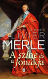 A sz&iacute;ne &eacute;s a fon&aacute;kja - Francia hist&oacute;ria - &uacute;jrakezdve - Olivier Merle