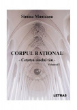 Corpul rațional &ndash; Cetatea sinelui tău - (Vol. 1) - Paperback brosat - Simina Munteanu - Letras