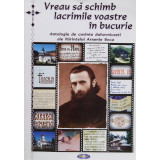 Vreau sa schimb lacrimile voastre in bucurie