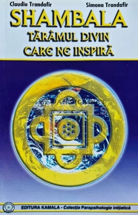 Shambala, taramul divin care ne inspira - 2002 - Claudiu Trandafir (H134)