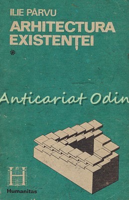 Arhitectura Existentei I - Ilie Parvu foto