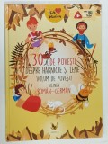 30 DE POVESTI DESPRE HARNICIE SI LENE , VOLUM DE POVESTI BILINGV ROMAN - GERMAN , ilustrator ALEXANDRU STANESE , ANII &#039;2000