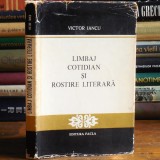 Limbaj Cotidian și Rostire Literară - Victor Iancu - Ed. Facla