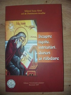 Despre ispite, intristari, dureri si rabdare Sfantul Isaac Sirul