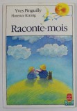 RACONTE - MOIS , poemes d &#039; YVES PINGUILLY , illustrations par FLORENCE KOENIG , 1988