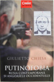 Putinofobia. Rusia contemporana si angoasele Occidentului &ndash; Giulietto Chiesa