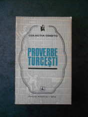 PROVERBE TURCESTI (Colectia Cogito) foto