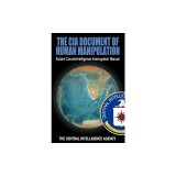 The CIA Document of Human Manipulation: Kubark Counterintelligence Interrogation Manual